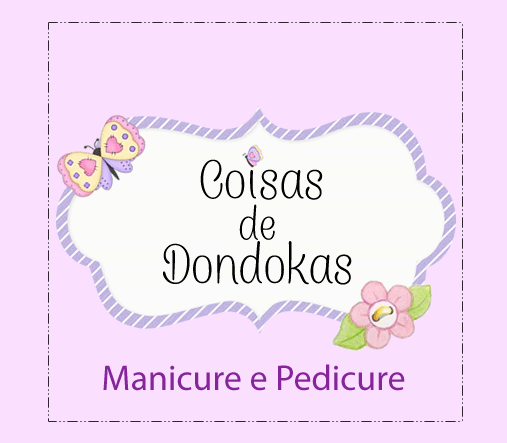 Coisas de Dondokas - Manicure e Pedicure